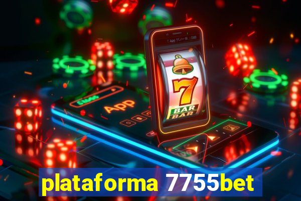 plataforma 7755bet